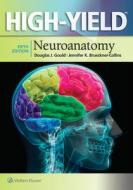 High-Yield Neuroanatomy (High-Yield Series) di Douglas Gould, Jennifer K. Brueckner-Collins edito da Lippincott Williams&Wilki