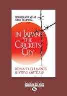 In Japan The Crickets Cry di Steve Metcalf, Ronald Clements edito da Readhowyouwant.com Ltd