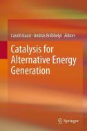 Catalysis for Alternative Energy Generation edito da Springer-Verlag GmbH
