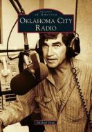 OKLAHOMA CITY RADIO di MICHAEL DEAN edito da GLOBAL PUBLISHER SERVICES