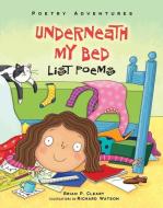 Underneath My Bed: List Poems di Brian P. Cleary edito da MILLBROOK PR INC