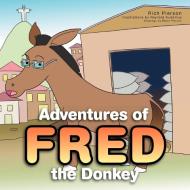 Adventures of Fred the Donkey di Rich Pierson edito da Xlibris