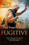 Fugitive di Paul Fraser Collard edito da HEADLINE BOOK PUB LTD