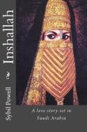 Inshallah: A Love Story Contrasting Saudi and Western Family Life di Mrs Sybil Powell edito da Createspace