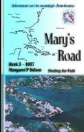 Mary's Road: Finding the Path di Margaret P. Nelson edito da Createspace