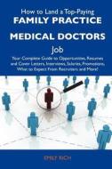 How To Land A Top-paying Family Practice Medical Doctors Job di Emily Rich edito da Tebbo