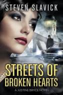 Streets of Broken Hearts di Steven Slavick edito da Createspace