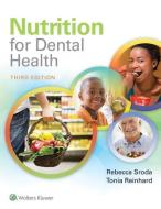 Nutrition for Dental Health di Rebecca Sroda, Tonia Reinhard edito da Lippincott Williams&Wilki