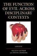 The Function of Evil across Disciplinary Contexts di Effron, Johnson, Barton edito da LEX