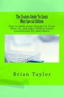 The Zealots Guide to Linux Mint Special Edition di Brian Taylor edito da Createspace