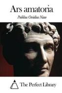 Ars Amatoria di Publius Ovidius Naso edito da Createspace