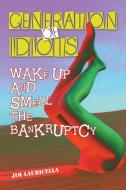 Generation of Idiots di Jim Lauricella edito da AuthorHouse