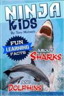 Fun Learning Facts about Sharks and Dolphins: Illustrated Fun Learning for Kids di Tony Michaels edito da Createspace