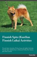Finnish Spitz Karelian Finnish Laika Activities Finnish Spitz Activities (Tricks, Games & Agility) Includes: Finnish Spi di James North edito da LIGHTNING SOURCE INC