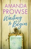 Waiting To Begin di Amanda Prowse edito da Amazon Publishing