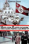 Hitler's Battleships di Edwyn A Gray edito da Naval Institute Press