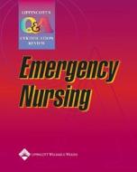 Emergency Nursing edito da Lippincott Williams And Wilkins