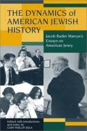 The Dynamics Of American Jewish History edito da University Press Of New England