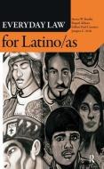 Everyday Law for Latino/as di Steven W. Bender, Raquel Aldana, Gilbert Paul Carrasco, Joaquin G. Avila edito da Taylor & Francis Ltd