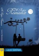 A Perfect Romance di Layce Gardner edito da Bella Books