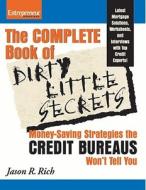 The Complete Book Of Dirty Little Secrets di Jason R.  R. Rich edito da Entrepreneur Press