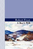 A Boy's Will di Robert Frost edito da Akasha Classics