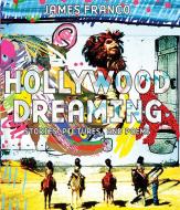 Hollywood Dreaming di James Franco edito da Insight Editions