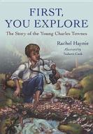 First, You Explore di Rachel Haynie edito da The University of South Carolina Press