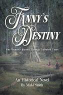 Fanny's Destiny di Micki Smith edito da Avid Readers Publishing Group
