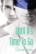 Until It's Time to Go di Connie Bailey edito da DREAMSPINNER PR