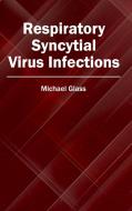 Respiratory Syncytial Virus Infections edito da ML Books International - IPS