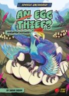 An Egg Thief?: Oviraptor Discovery di Sarah Eason edito da BEAR CLAW BOOKS