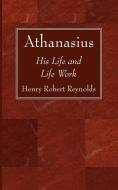 Athanasius di Henry Robert Reynolds edito da Wipf and Stock