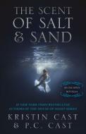 The Scent of Salt & Sand: An Escaped Novella di Kristin Cast, P. C. Cast edito da DIVERSION BOOKS