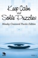 Keep Calm and Solve Puzzles Vol 3 di Speedy Publishing Llc edito da Speedy Publishing LLC