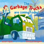 The Garbage Trucks Are Coming Today! di Susan Taylor edito da NEW HOLLAND
