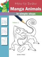 How to Draw: Manga Animals di Yishan Li edito da Search Press Ltd