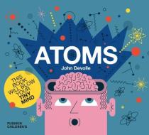 Atoms di John Devolle edito da Pushkin Children's Books