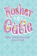 KOSHER CUTIE MY STORYBK JOURNA di Tick Tock Creations edito da INDEPENDENTLY PUBLISHED