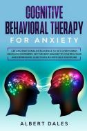 COGNITIVE BEHAVIORAL THERAPY For Anxiety di Dales Albert Dales edito da Tiziana Trecca