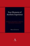 Four Moments of Aesthetic Experience di Bryan Counter edito da Anthem Press
