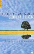The Fifth Dimension di John Hick edito da Oneworld Publications