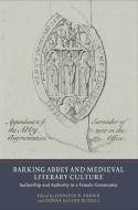 Barking Abbey and Medieval Literary Culture - Authorship and Authority in a Female Community di Jennifer N. Brown edito da York Medieval Press