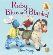 Ruby, Blue and Blanket di Jane Hissey edito da SCRIBBLERS