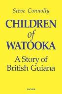 Children Of Watooka di Steve Connolly edito da Hansib Publications