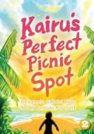 Kairu's Perfect Picnic Spot di Pamela Gabriel Bray edito da Library for All