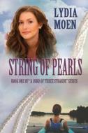 String Of Pearls di Lydia Moen edito da Elk Lake Publishing