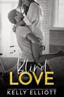 Blind Love di Kelly Elliott edito da LIGHTNING SOURCE INC