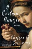 A Certain Hunger di Chelsea G. Summers edito da UNNAMED PR