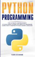 Python Programming di van Evans edito da Independently Published